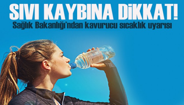 Sağlık Bakanlığından aşırı sıcaklarda