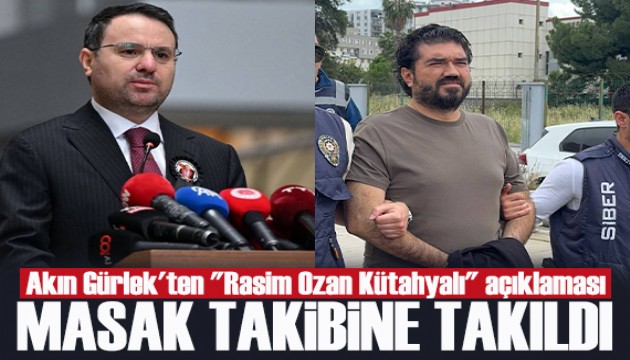 Akın Gürlek'ten Rasim Ozan Kütahyalı açıklaması