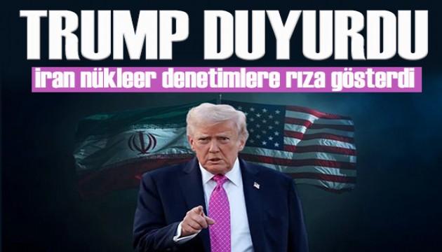 Trump'tan kritik açıklama: İran nükleer denetimi kabul etti