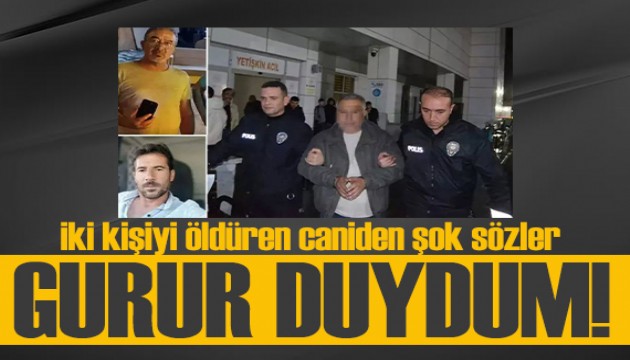 İki kişiyi katleden caniden şok sözler: Pişman değilim!