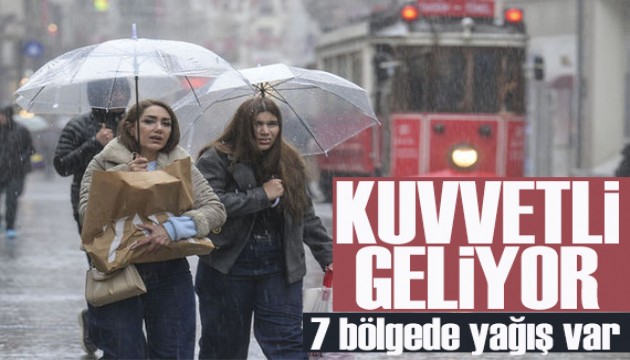 Meteoroloji'den 7 bölgeye kritik uyarı! Kuvvetli geliyor