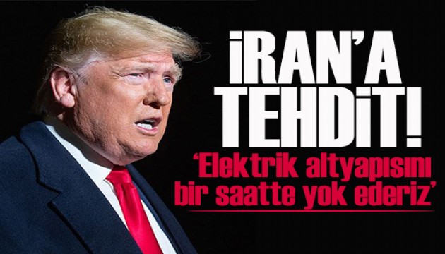 Trump'tan İran'a gözdağı! 'Bir saatte yok ederiz'