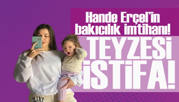 Hande Erçel, yeğeni Mavi'ye bakıcılık yaptı! 'Teyzesi istifa'