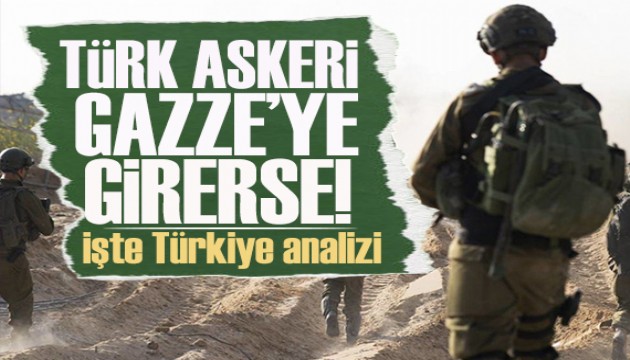 Haaretz: Türk askerleri Gazze'ye girerse İsrail kenara itilebilir