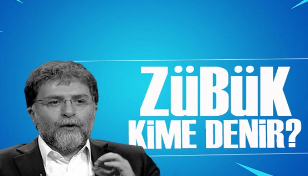 Ahmet Hakan yazdı: Zübük'lük nedir Zübük kime denir?