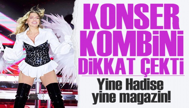 Hadise'yi görenler şaştı kaldı! Konser kombini dikkat çekti