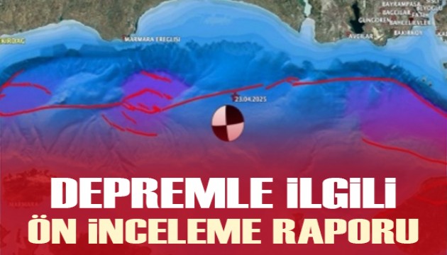 Depremle ilgili ön inceleme raporu açıklandı
