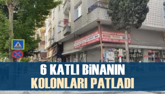 Depremde 6 katlı binanın kolonları patladı!