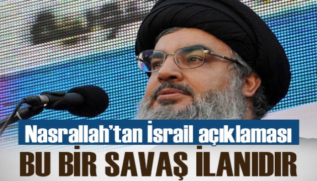 Nasrallah: İsrail'in düzenlediği saldırılar Lübnan halkına karşı bir savaş ilanıdır