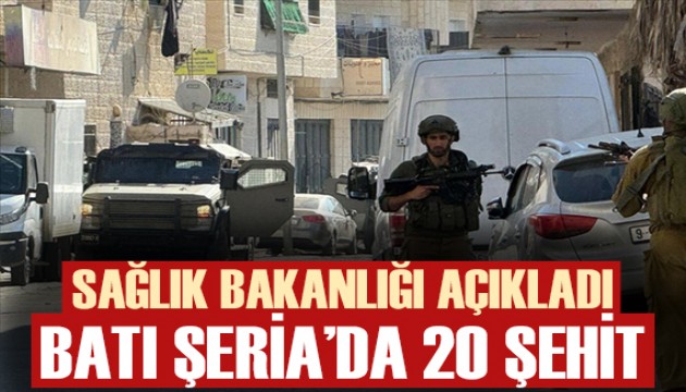 Filistin Sağlık Bakanlığı: Batı Şeria'da 20 Filistinli şehit oldu