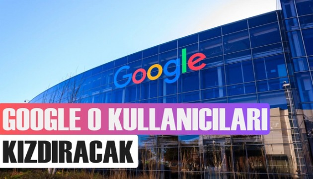 Google, Android'i kullanıcılarını kızdıracak