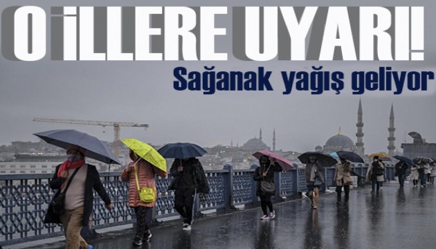Meteoroloji'den o illere uyarı: Sağanak yağış ve kuvvetli rüzgar etkili olacak
