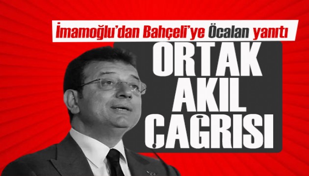 İmamoğlu'ndan Bahçeli'ye ‘Öcalan' yanıtı: Büyük meseleler; müzakereyle, ortak akılla...