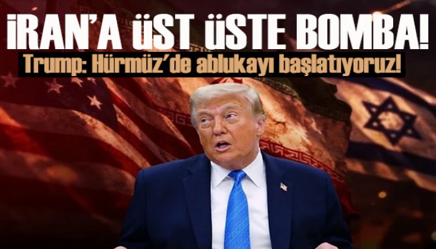 Trump: Hürmüz'de ablukayı başlatıyoruz! ABD İran'ı üst üste üç gece bombaladı