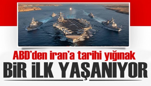 ABD'den İran'a tarihi yığınak! 2003'ten bu yana bir ilk yaşanıyor!