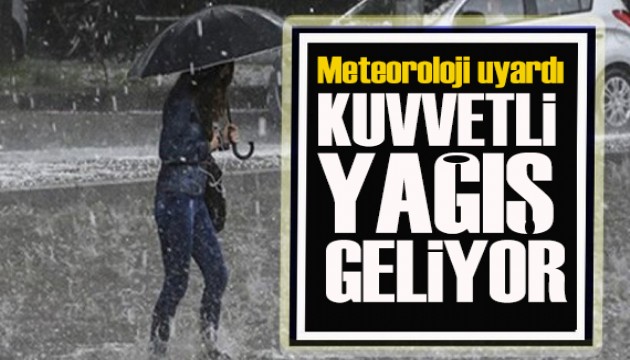 Meteoroloji'den 17 ile uyarı: Sağanak yağış ve fırtına bekleniyor
