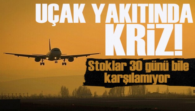 Avrupa'da uçak yakıtı krizi: Stoklar 30 günü bile karşılamıyor