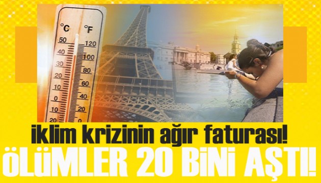 İklim krizinin ağır faturası: Ölümler 20 bini aştı