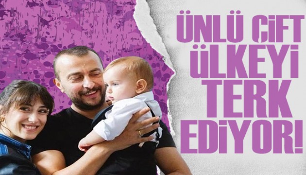 Hazal Kaya ve eşi Ali Atay ülkeyi terk ediyor!