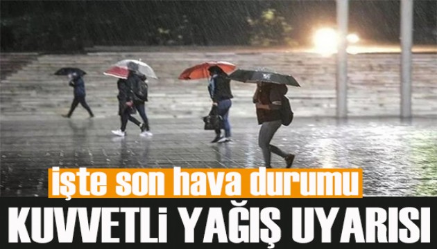Meteoroloji'den kritik uyarı: Kuvvetli rüzgar ve yağış geliyor