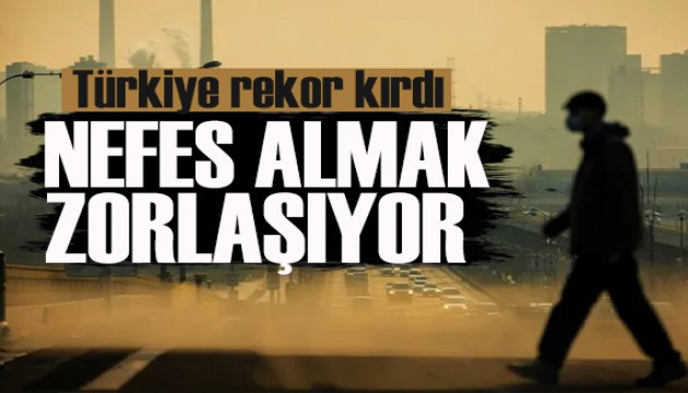 Nefes almak artık lükse girdi! Türkiye, Avrupa'da hava kirliliği en yüksek 4. ülke
