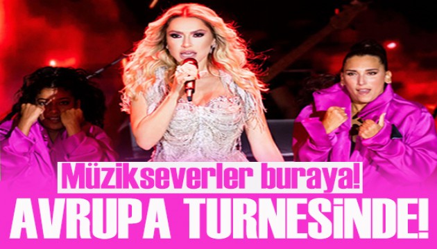 Hadise'nin Avrupa turnesi başladı