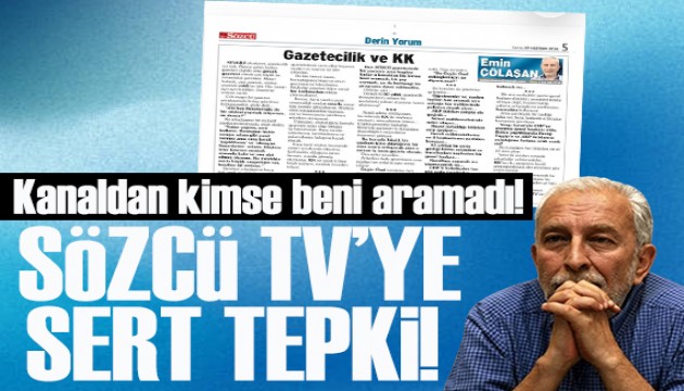 Sürpriz tavır! Sözcü yazarı Emin Çölaşan, Sözcü TV'yi yerden yere vurdu!