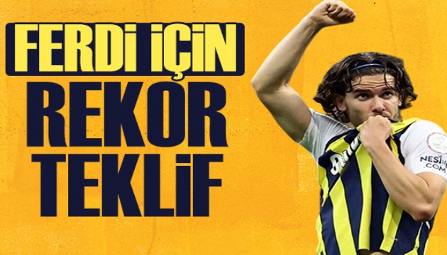 Ferdi Kadıoğlu'na rekor teklif