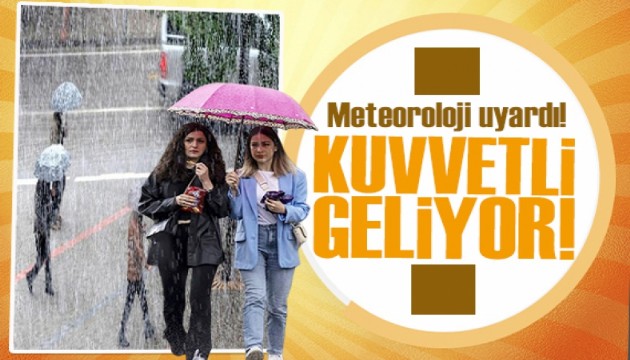 Meteoroloji'den sarı kodlu uyarı: Sağanak yağış etkili olacak
