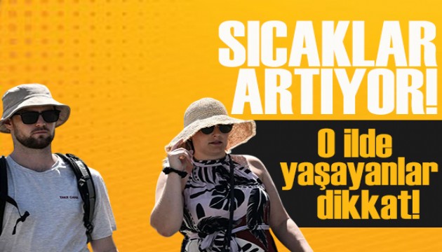 Meteoroloji uyardı! Ülke genelinde kavurucu sıcaklar kapıda!