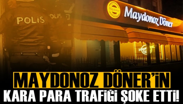 Maydonoz Döner'in kara para trafiği şoke etti!