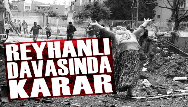 Reyhanlı katliamı davasında karar
