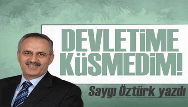 Saygı Öztürk yazdı: ‘Silivri Cezaevi'ne konulduğumda bile devletime, memleketime küsmedim'