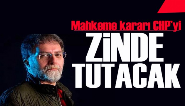 Ahmet Hakan yazdı: Mahkeme kararının CHP’ye etkisi ne olur