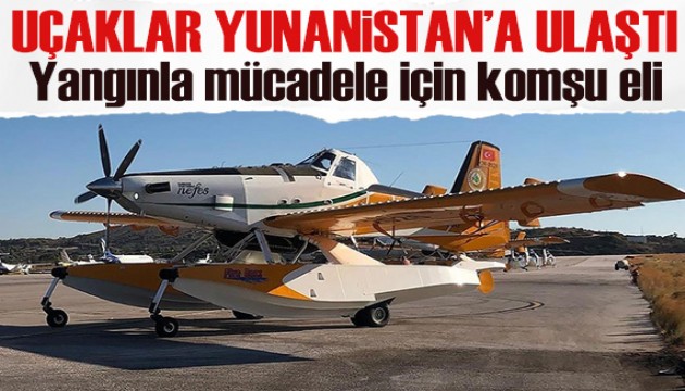 Türkiye'nin yardım için gönderdiği yangın söndürme uçakları Yunanistan'a ulaştı