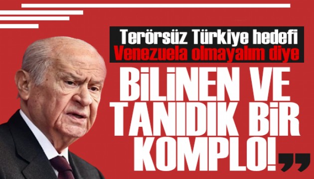 Bahçeli'den Venezuela mesajı: Bilinen ve tanıdık bir komplo!