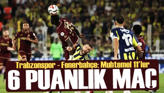 6 puanlık dev maç: Fenerbahçe-Trabzonspor!