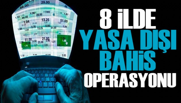 Yasa dışı bahis operasyonu! Akın Gürlek: Kökü kurutulacak