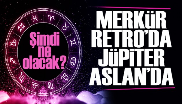 Merkür Retro'da, Jüpiter Aslan'da: Şimdi Ne Olacak?