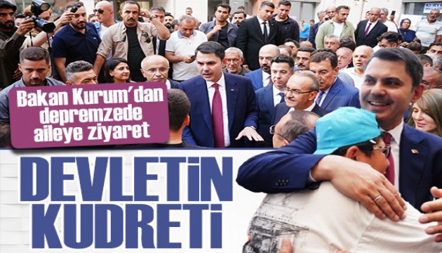 Bakan Kurum'dan depremzede aileye ziyaret