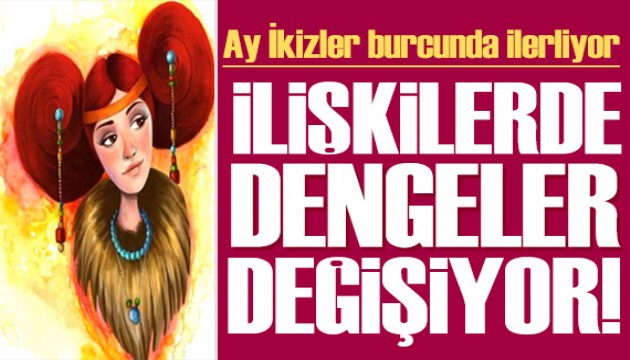 6 Haziran 2024 burç yorumları! Ay İkizler burcunda: İlişkilerde dengeler değişiyor
