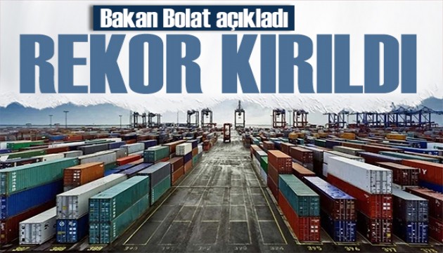İhracatta Cumhuriyet tarihi rekoru kırıldı!