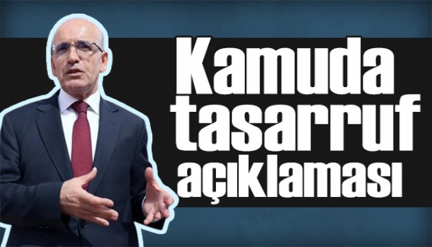 Bakan Şimşek'ten kamuda tasarruf açıklaması: Tarih belli oldu