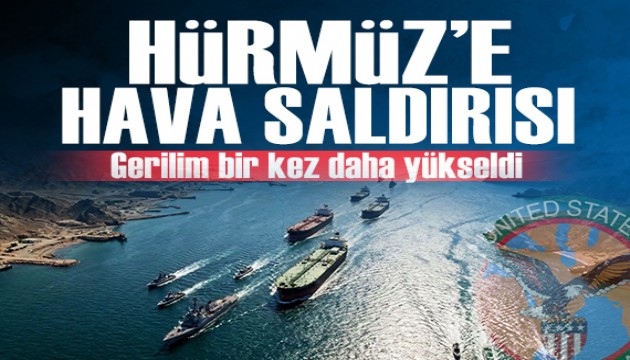 ABD'den Hürmüz'e hava saldırısı