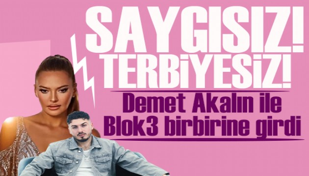 Demet Akalın ile Blok3 birbirine girdi: Saygısız, terbiyesiz