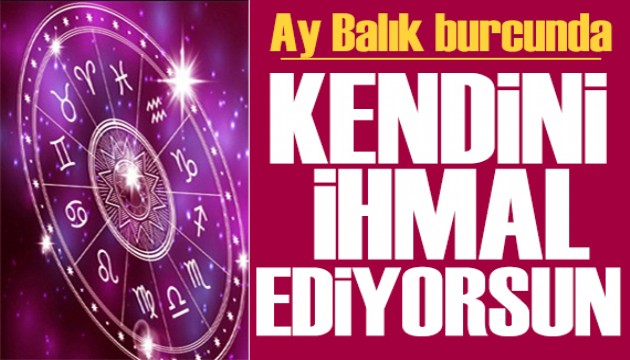 8 Eylül 2025 burç yorumları! Ay Balık burcunda: Kendini ihmal ediyorsun