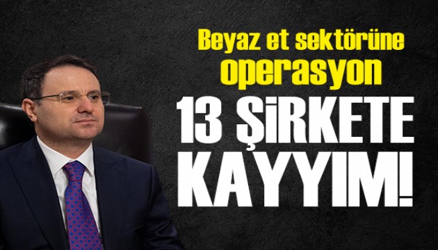 Adalet Bakanı Akın Gürlek duyurdu: Beyaz et sektöründe flaş operasyon