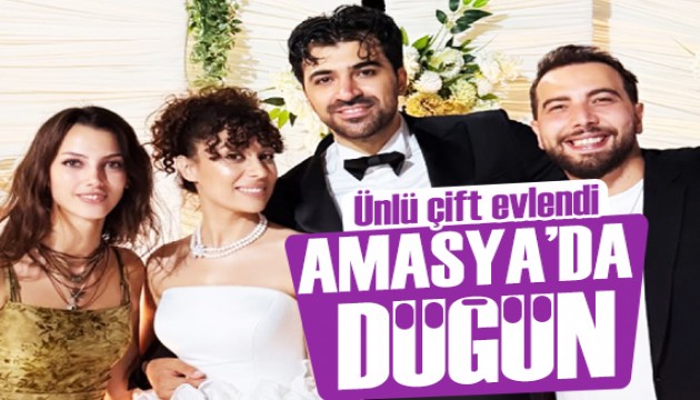 Ünlü çift Amasya'da düğün yaptı