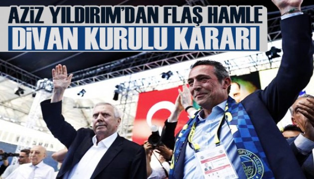 Aziz Yıldırım'dan flaş hamle: Divan kurulu kararı