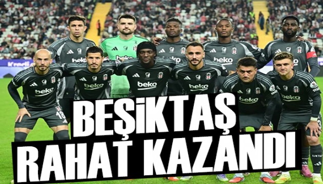 Beşiktaş deplasmanda rahat kazandı
